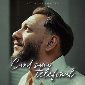 Cand suna telefonul by Leo de la Rosiori