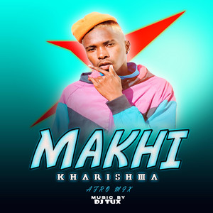 Makhi (Kharishma) [Afro Mix] by DJ Tux