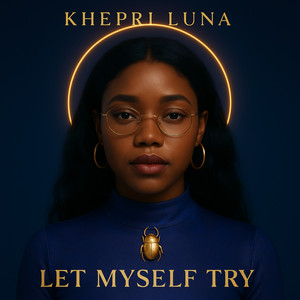 Let Myself Try by Khepri Luna