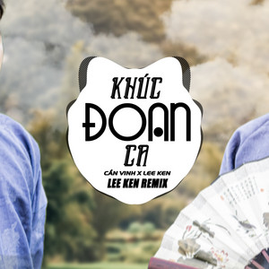 Lee Ken - Khúc Đoan Ca (feat. Cần Vinh & ECM Squad Offical) [EDM]
