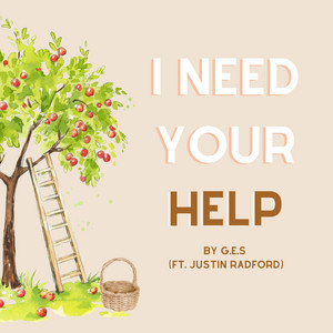 I Need Your Help by G.E.S, Justin Radford