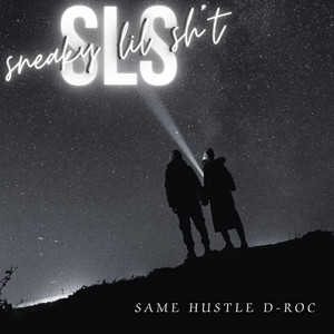 SLS by SAME HUSTLE D-ROC