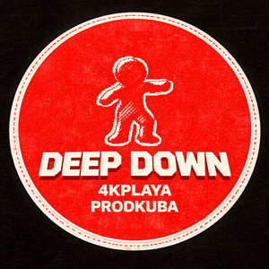 Deep Down by 4KPLAYA, prodkuba