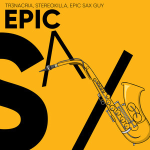 TR3NACRIA & Epic Sax Guy - Epic Sax (feat. Stereokilla)