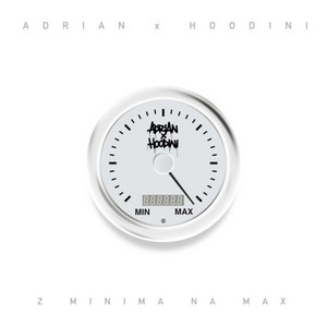 Z minima na max by Adrian, Hoodini