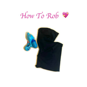 How To Rob by Sazou