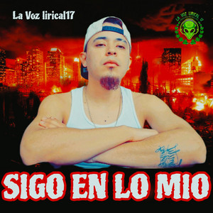 La Voz Lirical17 - SIGO EN LO MIO (Mc Guanaco)