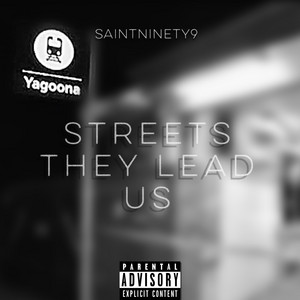 Streets They Lead Us by Saintninety9