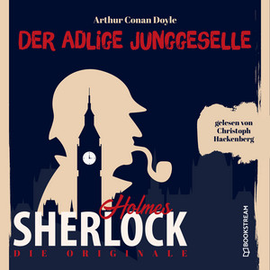 Die Originale: Der adlige Junggeselle (Sherlock Holmes)