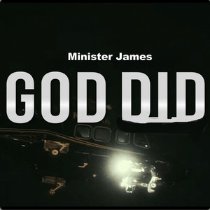 Minister James - God Did