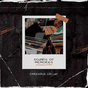 Sounds of Memories by DARKWAVE CIRCUIT