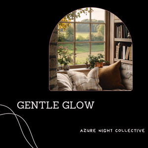 Gentle Glow by Azure Night Collective
