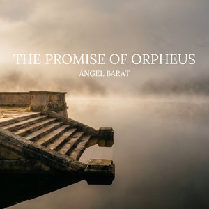 The Promise of Orpheus by Ángel Barat