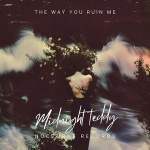 The Way You Ruin Me by Midnight Teddy