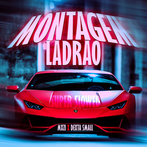 MONTAGEM LADRAO - Slowed by MXZI, Dexta Small