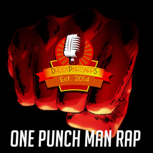洋楽 g-rap ONE PUNCH RECORDS PRESENTS One Punch Man Rap - song and lyrics by Daddyphatsnaps, Bonecage