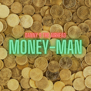 Money-Man by Danny B The AirHead