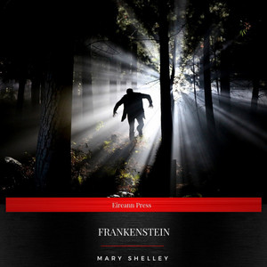Frankenstein o el Moderno Prometeo