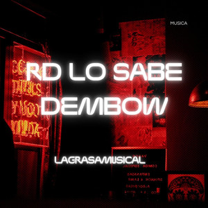 RD LO SABE DEMBOW by LaGrasaMusical