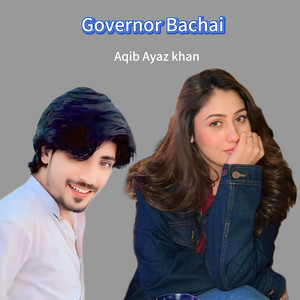 Aqib Ayaz khan - Governor Bachai
