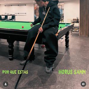 Por Que Estas by HORUS SAMM