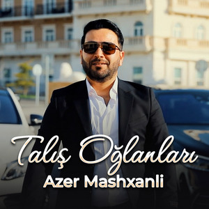 Azer Mashxanli - Talış Oğlanları