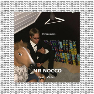 Mr Nocco - lagu dan lirik oleh DJ Horse Porn | Spotify