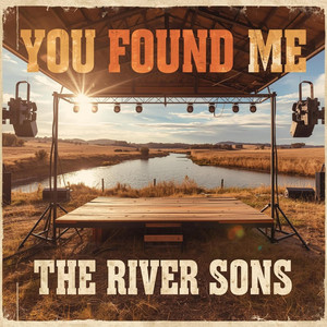 You Found Me by The River Sons