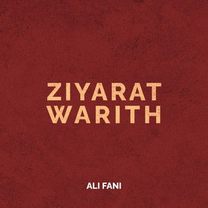 Ziyarat Warith by Ali Fani
