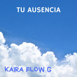 TU AUSENCIA by Kayra Flow
