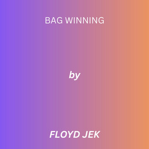 Bag Winning by Floyd Jex