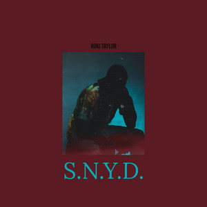 S.N.Y.D. by Roki Taylor