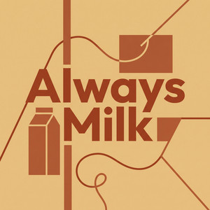 Always Milk by Kaelo Thorne