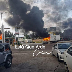 Esta Que Arde Culiacán