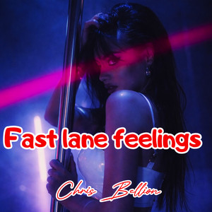 Fast Lane Feelings by Chris Bellion