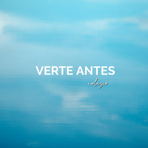 Verte Antes by Nolazco