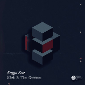 Kick & the Groove by Kaygo Soul