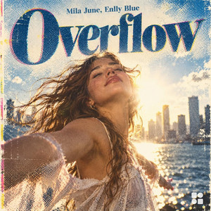 Overflow by Mila June, Enlly Blue