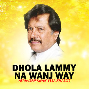 Attaullah Khan Essa Khailvi - Allah Na Bhulawy Taan Mahi
