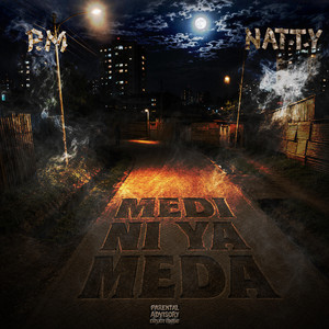 MEDI NI YA MEDA by GTA, PM, NATTY