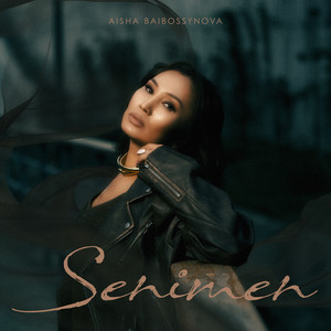 Aisha Baibossynova - Senimen