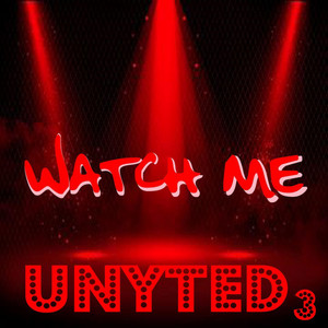 Watch Me by Unyted