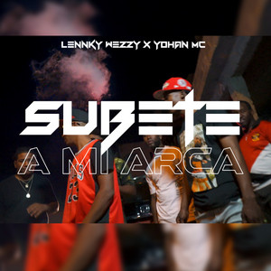 Subete a mi Arca by Lennky Wezzy, Yohan MC