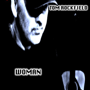 WOMAN (single edit) by TOM ROCKFIELD
