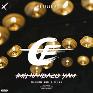 Imithandazo Yam ft More, Gunslinger Zazi & Owie by Expowzza