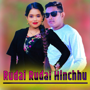 Rudai Rudai Hinchhu