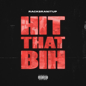 Hit Dat Bih by RacksRanItUp