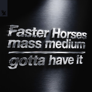 Mass Medium — Gotta Have It (2026)