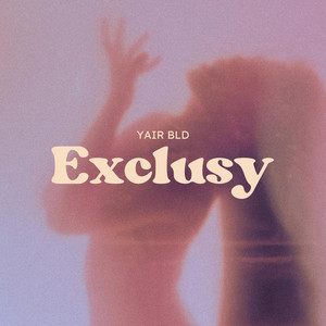 EXCLUSY by YAIR BLD