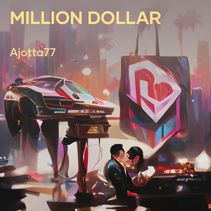 Ajotta77 - Million Dollar